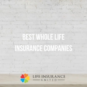 best whole life insurance companies