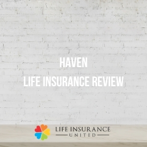 haven life insurance review